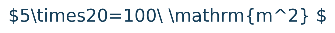 Matematik formülü: 5\times20=100\ \mathrm{m^2} \
