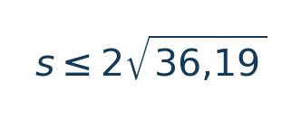Matematiksel hesap: s\leq2\sqrt{36{,}19} \