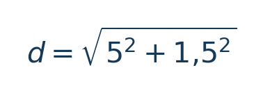 Matematiksel hesap: d=\sqrt{5^2+1{,}5^2} \