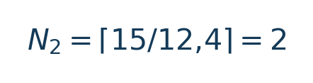Matematiksel hesap: N_2=\lceil15/12{,}4\rceil=2 \