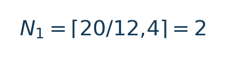 Matematiksel hesap: N_1=\lceil20/12{,}4\rceil=2 \