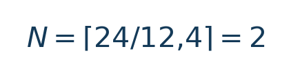 Matematiksel hesap: N=\lceil24/12{,}4\rceil=2 \