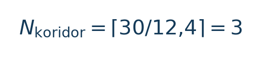 Matematiksel hesap: N\_{\mathrm{koridor}}=\lceil30/12{,}4\rceil=3 \