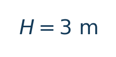 Matematiksel hesap: H=3\ \mathrm m \
